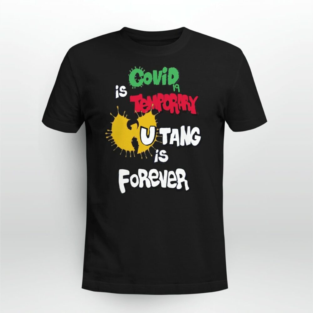 Covid19 Is Temporary Wutang Is Forever Tshirt oi4q6i