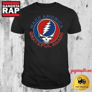 Grateful Dead Make America Grateful Again Shirt Grateful Dead T Shirt