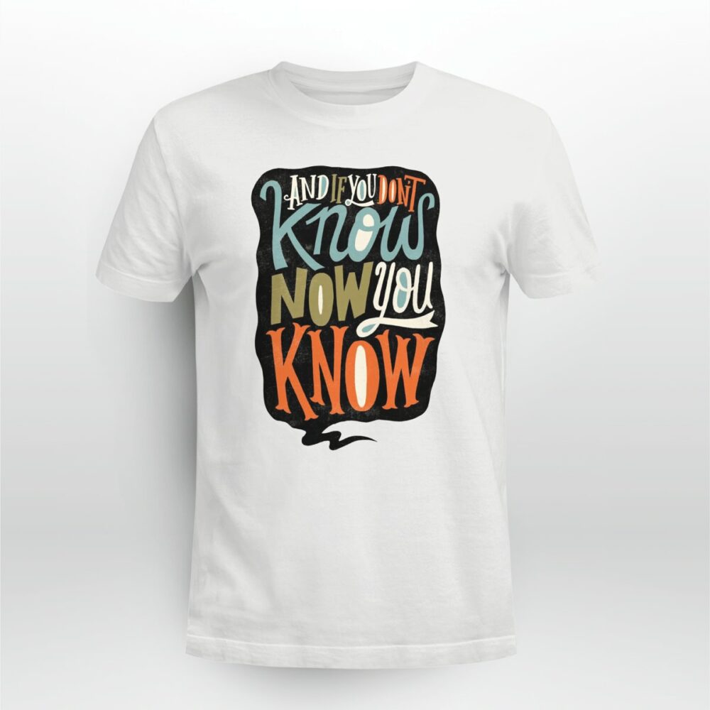 Rap Hiphop And If You Don t Know Now You Know Tshirt ngfudv