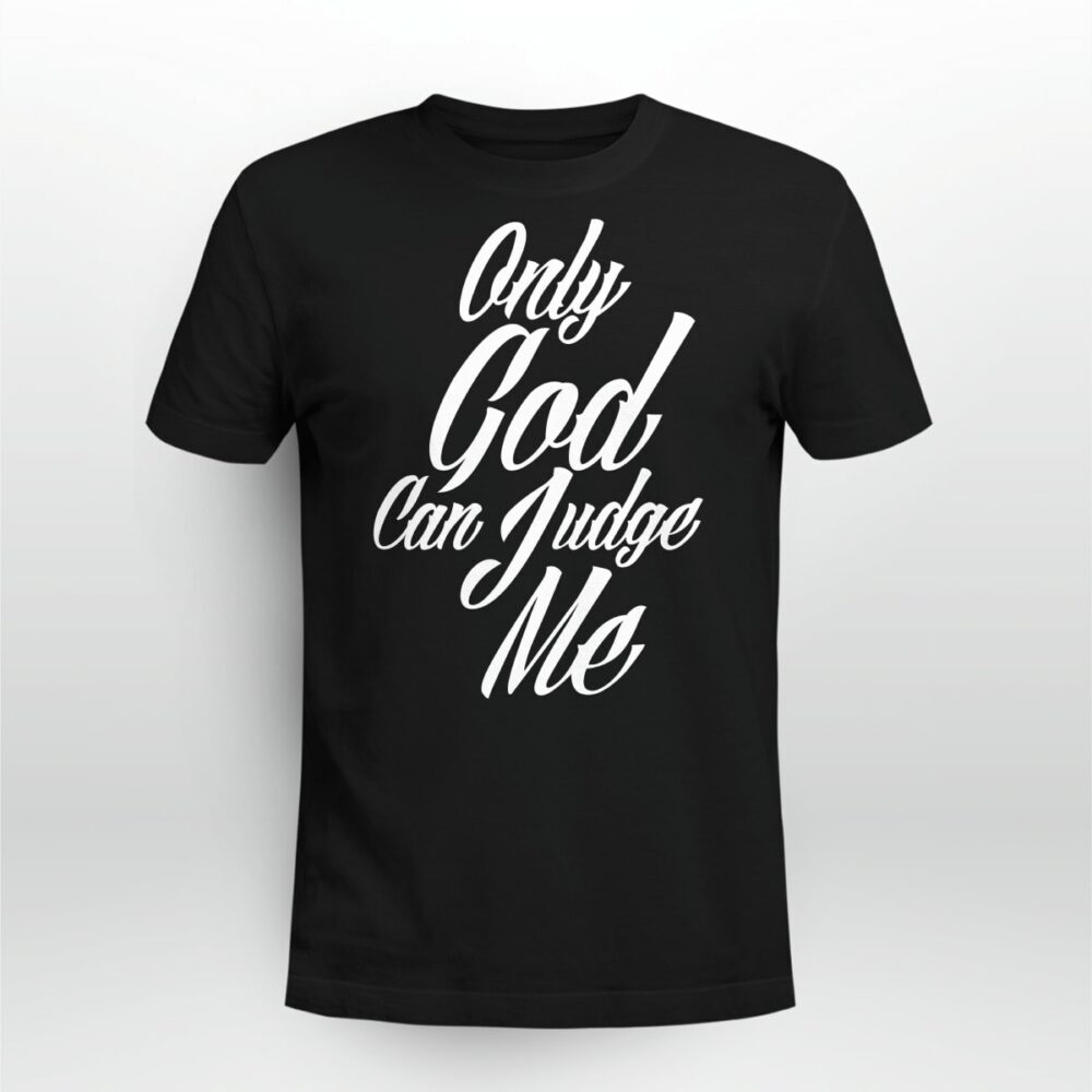 Tupac Amaru Shakur Only God Can Judge Me Tshirt r92l19