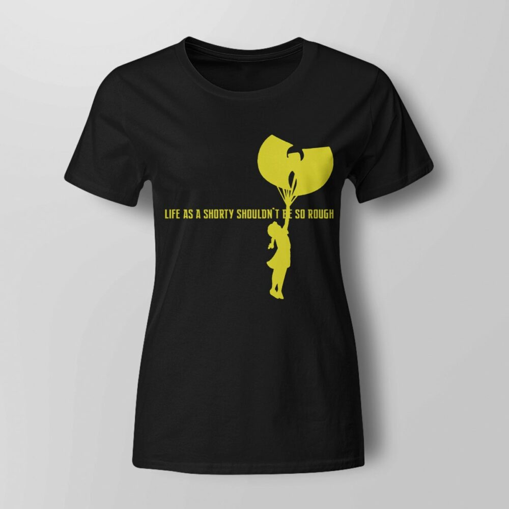 Wu tang Clan Life As A Shorty Shouldn t Be So Rough Tshirt f4apa3