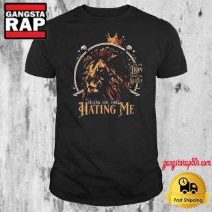 Citizen Soldier Thank You For Hating Me Lion 2024 T Shirt