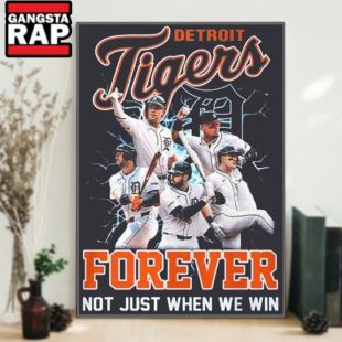 Detroit Tigers Baseball Team Player Forever Not Just When We Win Poster Canvas Art
