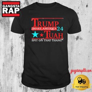 Donald Trump Hawk Tuah Make America Spit On That Thang 2024 T Shirt