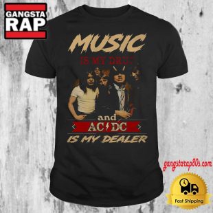 Music Is My Drug And ACDC Is My Dealer T Shirt