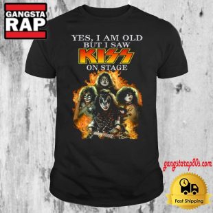Yes I Am Old But I Saw On Stage Shirt Kiss Band T Shirt