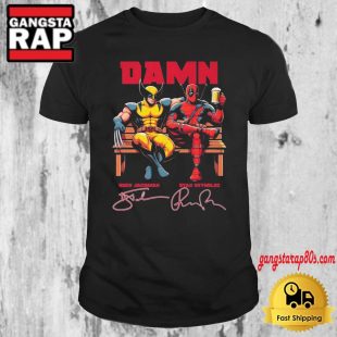 Deadpool 4 Damn Wolverine Hugh Jackman And Ryan Reynolds Movies Signatures T Shirt