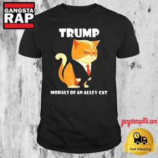 Debates Trump Morals Of An Alley Cat Funny Meme T Shirt