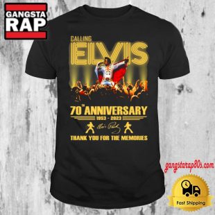 Elvis Presley 70th Anniversary 1953 2023 Thank You For The Memories Calling T Shirt