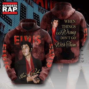 Elvis Presley When Things Go Wrong Dont Go Hoodie