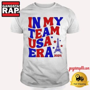 In My Team USA Era Paris Olympics 2024 T Shirt