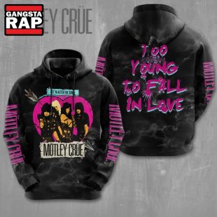 Motley Crue Too Young To Fall In Love Hoodie Shirt