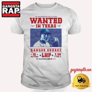 The Philadelphia Phillies Are Wanted In Texas Ranger Surez All Star Game T Shirt