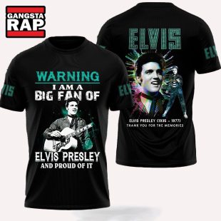 Warning I Am A Big Fan Of Elvis Presley 3D T Shirt