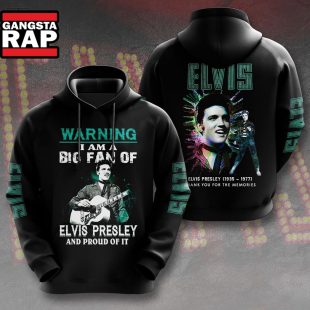 Warning I Am A Big Fan Of Elvis Presley Hoodie