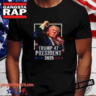 Donald Trump 47 Elected President 2025 T-Shirt