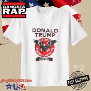 Donald Trump 47 President Eagle President Of The US January 20th 2025 T-Shirt