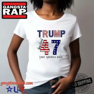 Trump 47th Presiident Take America Back Shirt - Trump 47 T-Shirts