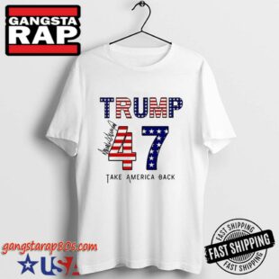 Trump 47th Presiident Take America Back Shirt - Trump 47 T-Shirts