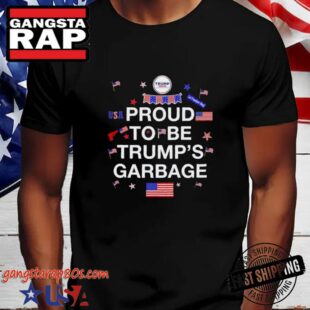 Trump Elected President 2025 Shirt, Proud To Be Trump’s Garbage T-Shirt