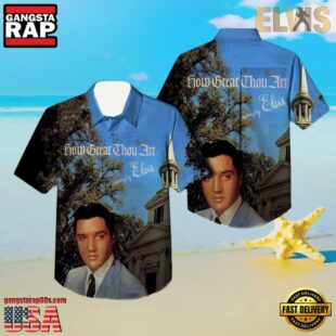 Elvis Presley How Great Thou Art Unisex Hawaiian Shirt