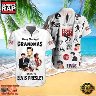 Elvis Presley Only the Best Grandmas Unisex Hawaiian Shirt