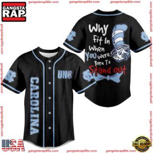 NCAA North Carolina Tar Heels Why Fit In When You Were Born To Stand Out Baseball Jersey